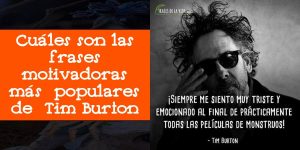 Cuáles son las frases motivadoras más populares de Tim Burton