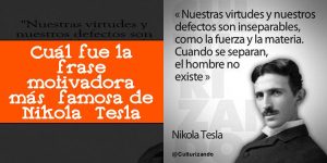 Cuál fue la frase motivadora más famosa de Nikola Tesla
