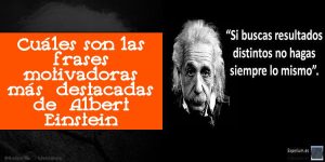 Cuáles son las frases motivadoras más destacadas de Albert Einstein