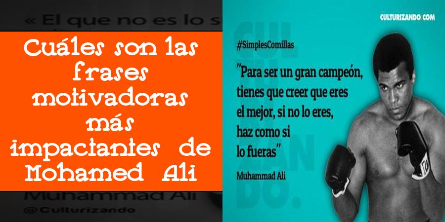 Cuáles son las frases motivadoras más impactantes de Mohamed Ali