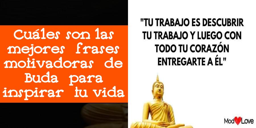 Cuáles son las mejores frases motivadoras de Buda para inspirar tu vida