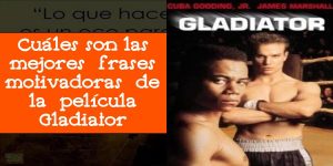 Cuáles son las mejores frases motivadoras de la película "Gladiator"