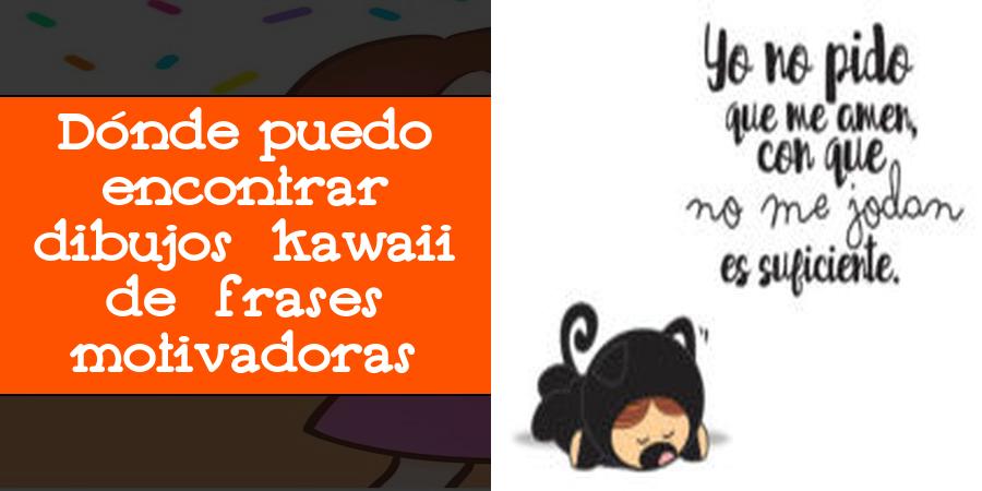 Dónde puedo encontrar dibujos kawaii de frases motivadoras